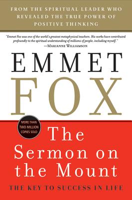 The Sermon on the Mount: The Key to Success in Life - Emmet Fox