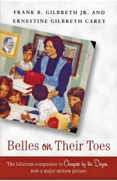 Belles on Their Toes - Frank B. Gilbreth