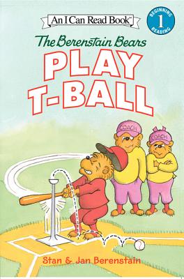 The Berenstain Bears Play T-Ball - Jan Berenstain