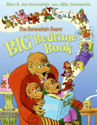 The Berenstain Bears' Big Bedtime Book - Jan Berenstain