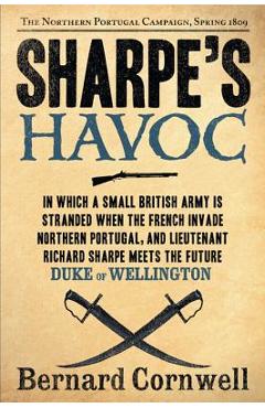 Poza produsului Sharpe's Havoc: Richard Sharpe and the Campaign in Northern Portugal, Spring 1809 - Bernard Cornwell
