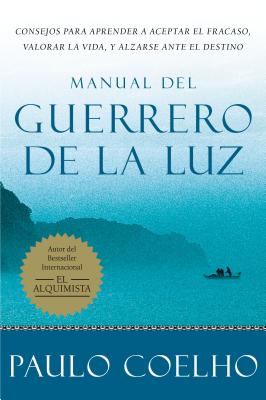 Manual del Guerrero de la Luz = Warrior of the Light, a Manual - Paulo Coelho