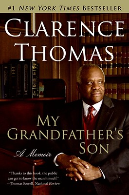 My Grandfather's Son: A Memoir - Clarence Thomas