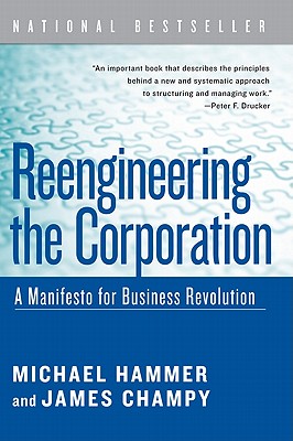 Reengineering the Corporation: A Manifesto for Business Revolution - Michael Hammer