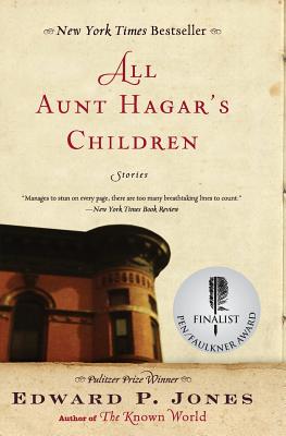 All Aunt Hagar's Children: Stories - Edward P. Jones
