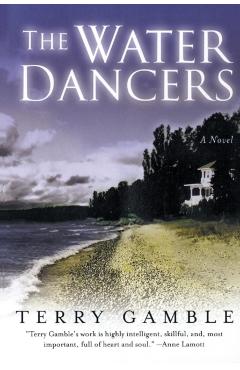 The Water Dancers - Terry Gamble