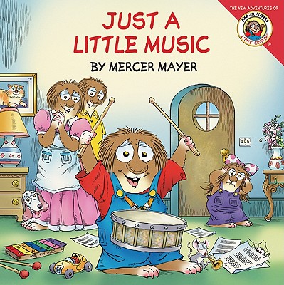 Little Critter: Just a Little Music - Mercer Mayer