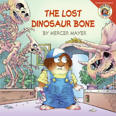 Little Critter: The Lost Dinosaur Bone - Mercer Mayer