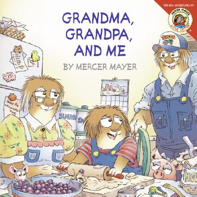 Little Critter: Grandma, Grandpa, and Me - Mercer Mayer