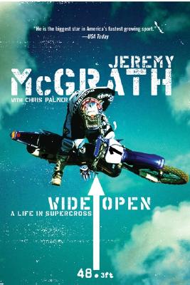 Wide Open: A Life in Supercross - Jeremy Mcgrath