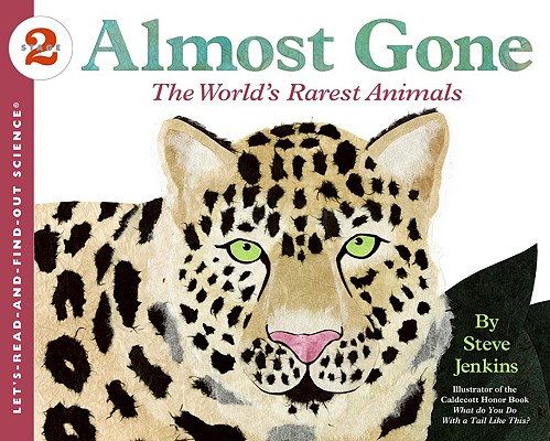 Almost Gone: The World's Rarest Animals - Steve Jenkins
