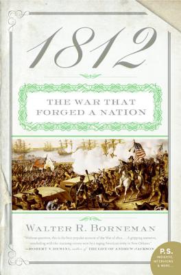 1812: The War That Forged a Nation - Walter R. Borneman