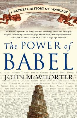 The Power of Babel: A Natural History of Language - John Mcwhorter