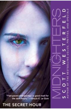 Midnighters #1: The Secret Hour - Scott Westerfeld