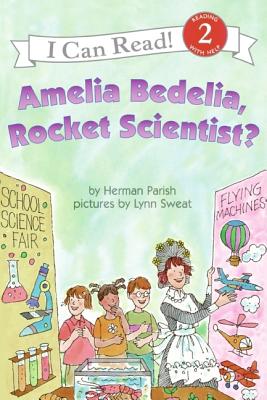 Amelia Bedelia, Rocket Scientist? - Herman Parish