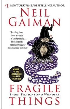 Fragile Things: Short Fictions and Wonders - Neil Gaiman