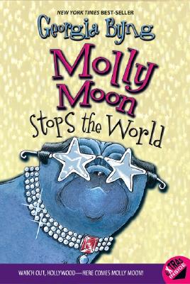 Molly Moon Stops the World - Georgia Byng