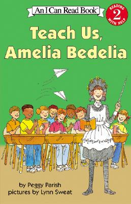 Teach Us, Amelia Bedelia - Peggy Parish