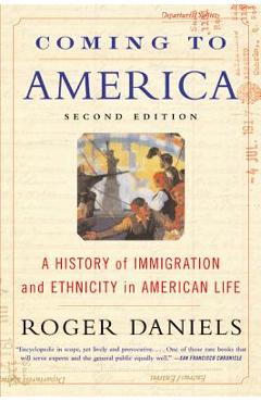 Poza produsului Coming to America (Second Edition): A History of Immigration and Ethnicity in American Life - Roger Daniels