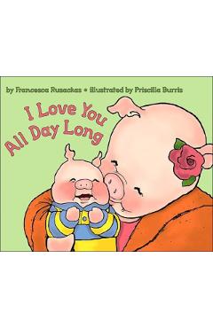 I Love You All Day Long - Francesca Rusackas