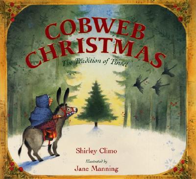 Cobweb Christmas: The Tradition of Tinsel - Shirley Climo