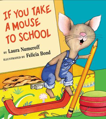 If You Take a Mouse to School - Laura Joffe Numeroff