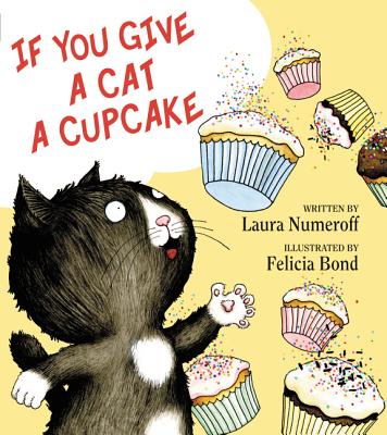 If You Give a Cat a Cupcake - Laura Joffe Numeroff