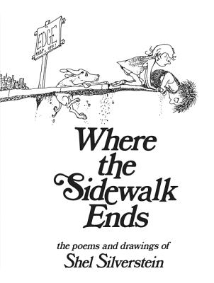 Where the Sidewalk Ends: Poems and Drawings - Shel Silverstein