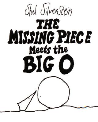 The Missing Piece Meets the Big O - Shel Silverstein