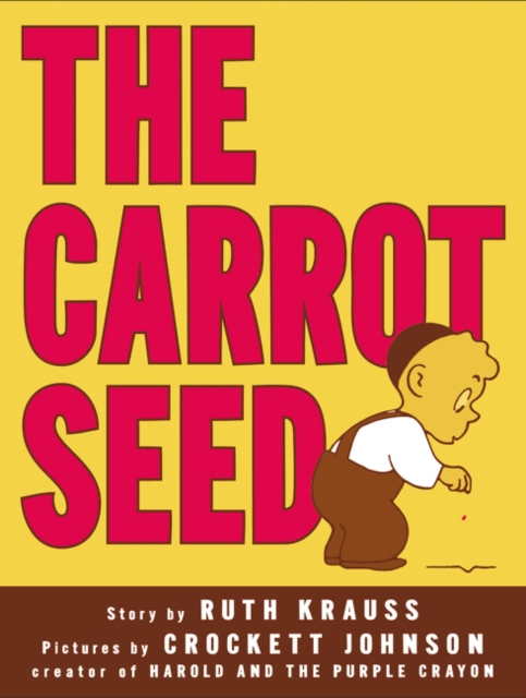 The Carrot Seed - Ruth Krauss
