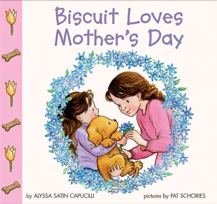 Biscuit Loves Mother's Day - Alyssa Satin Capucilli