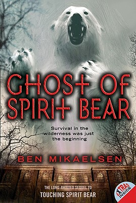 Ghost of Spirit Bear - Ben Mikaelsen