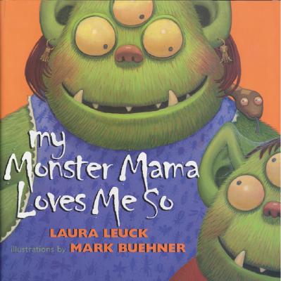 My Monster Mama Loves Me So - Laura Leuck