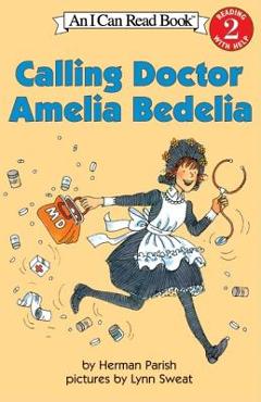 Poza produsului Calling Doctor Amelia Bedelia - Herman Parish
