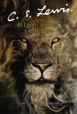 El Le�n, La Bruja Y El Ropero: The Lion, the Witch and the Wardrobe (Spanish Edition) - C. S. Lewis