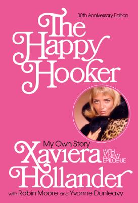 The Happy Hooker: My Own Story - Xaviera Hollander