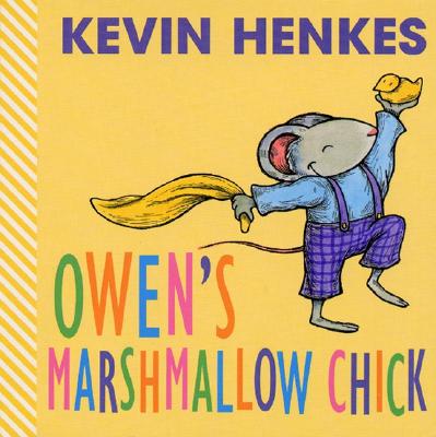 Owen's Marshmallow Chick - Kevin Henkes