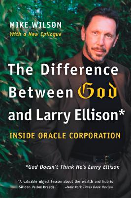 The Difference Between God and Larry Ellison: *god Doesn't Think He's Larry Ellison - Mike Wilson