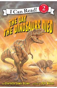 The Day the Dinosaurs Died - Charlotte Lewis Brown