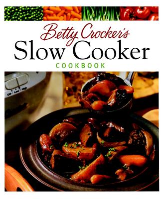 Betty Crocker's Slow Cooker Cookbook - Betty Crocker