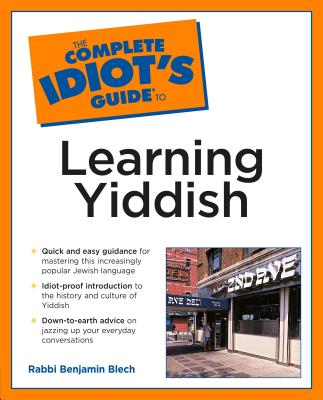 Complete Idiot's Guide to Learning Yiddish - Benjamin Blech