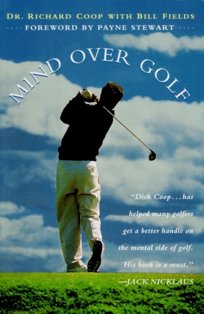 Mind Over Golf: How to Use Your Head to Lower Your Score: How to Use Your Head to Lower Your Score - Richard H. Coop