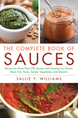 The Complete Book of Sauces - Sallie Y. Williams
