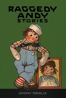 Raggedy Andy Stories: Introducing the Little Rag Brother of Raggedy Ann - Johnny Gruelle
