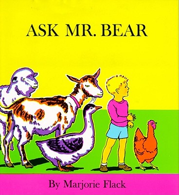 Ask Mr. Bear - Marjorie Flack