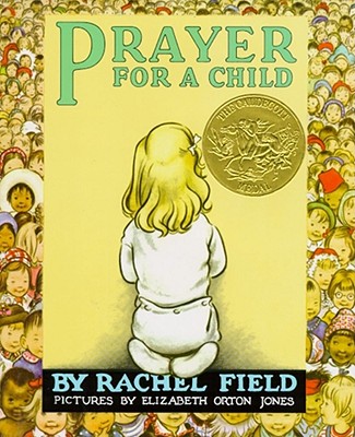 Prayer for a Child - Rachel Field