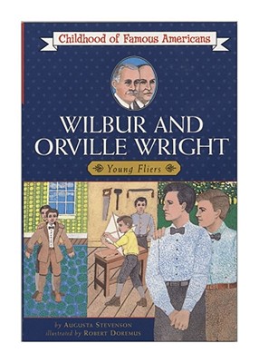 Wilbur and Orville Wright: Young Fliers - Augusta Stevenson