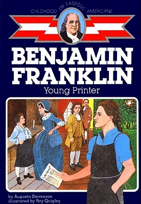 Ben Franklin: Young Printer - Augusta Stevenson