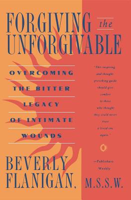Forgiving the Unforgivable - Beverly Flanigan