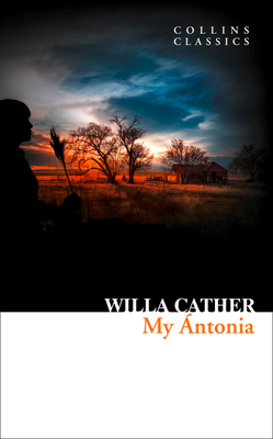My �ntonia (Collins Classics) - Willa Cather
